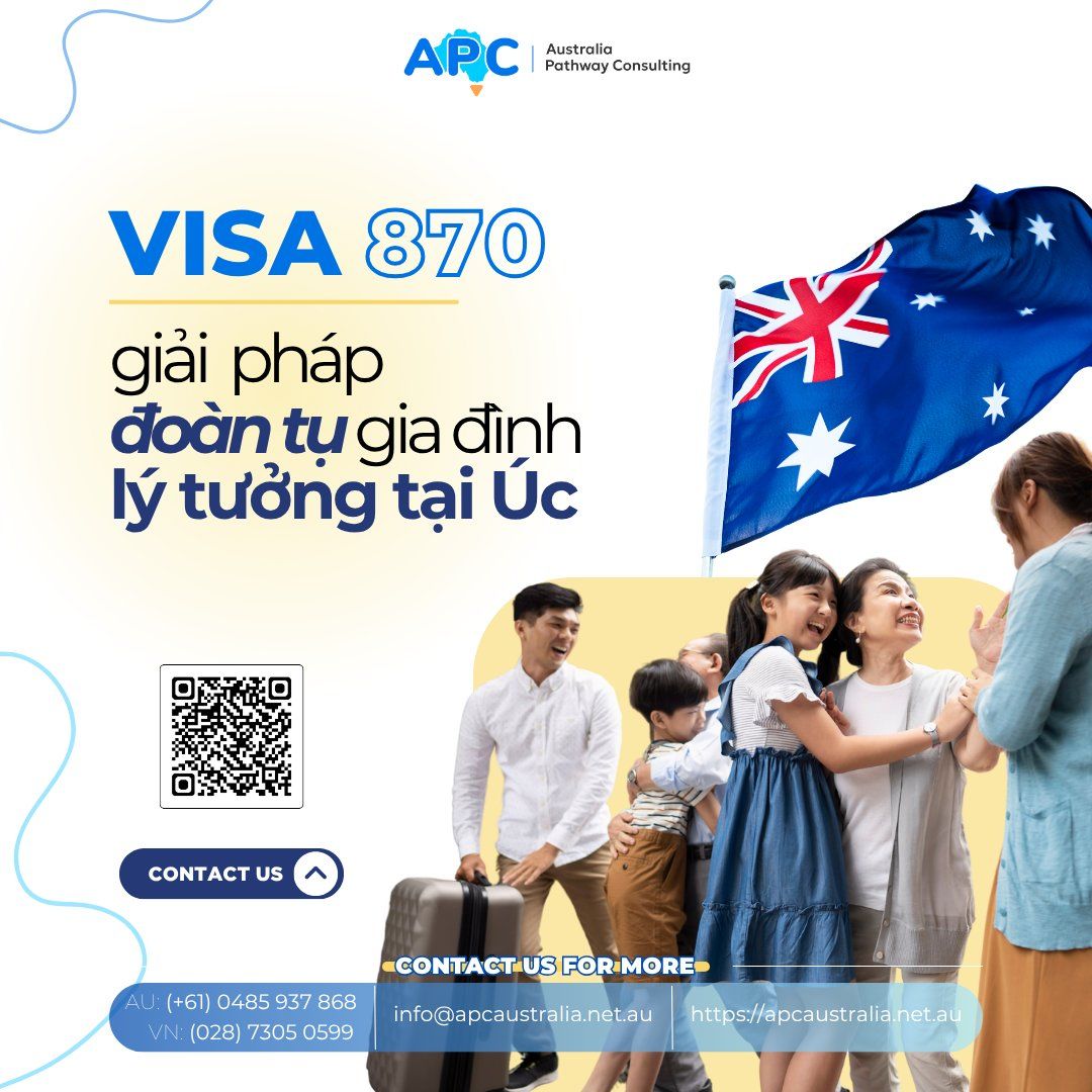 🌟 VISA 870 – GIẢI PHÁP ĐOÀN TỤ GIA ĐÌNH LÝ TƯỞNG TẠI ÚC 🇦🇺